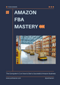 Amazon FBA Mastery: Launch and Scale Your Online Business